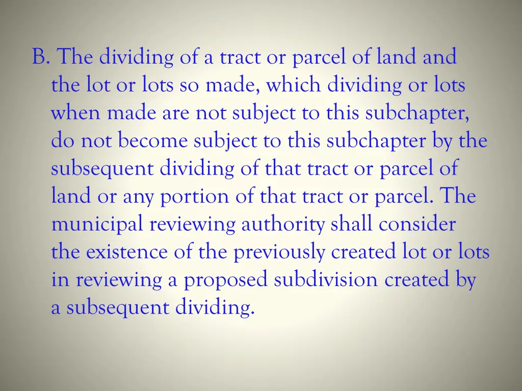 b the dividing of a tract or parcel of land