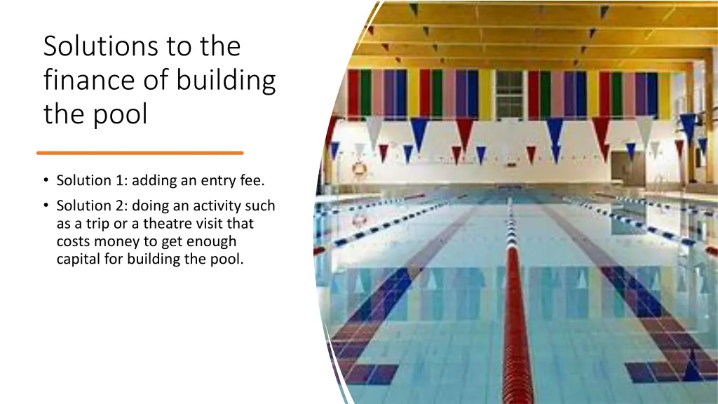 solutions to the finance of building the pool