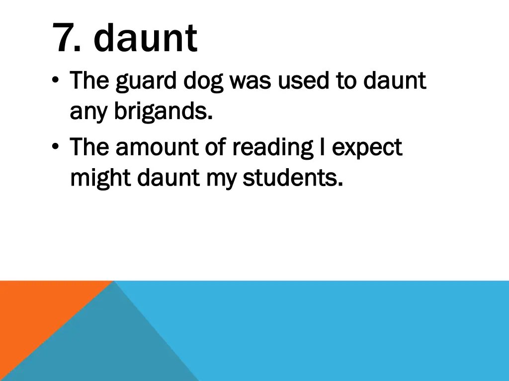 7 daunt the guard dog was used to daunt the guard