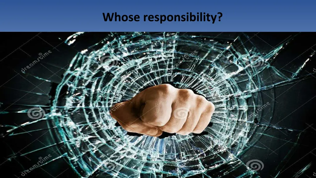 whose responsibility