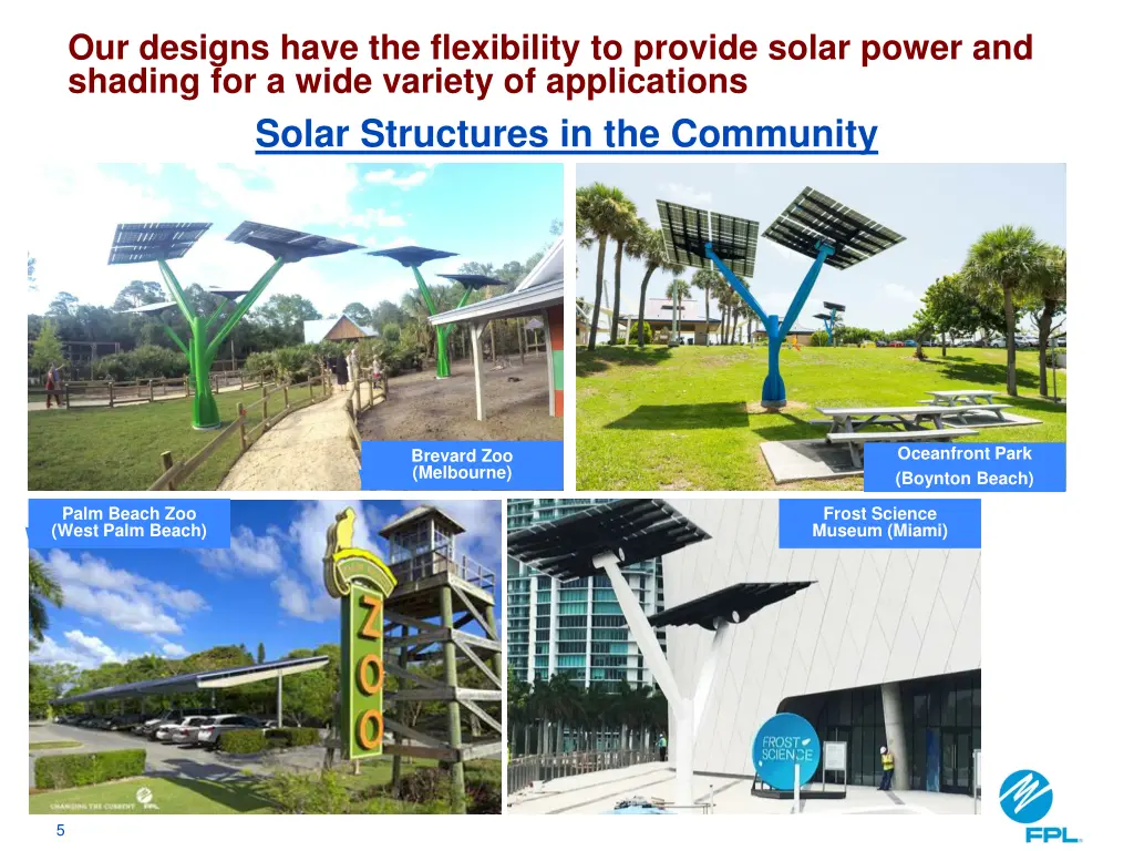 our designs have the flexibility to provide solar