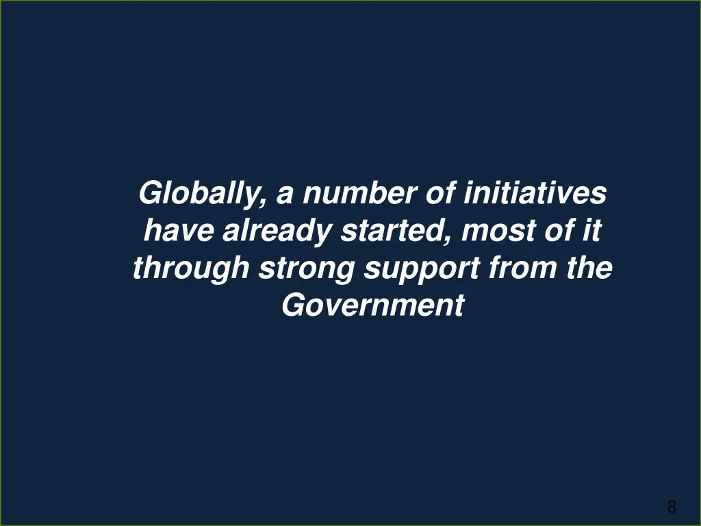 globally a number of initiatives have already