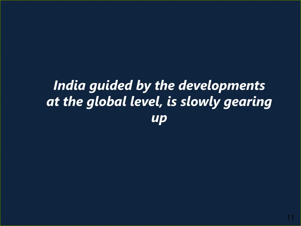 india guided by the developments at the global