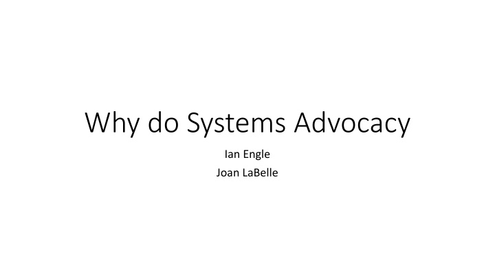 why do systems advocacy