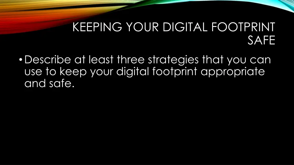 keeping your digital footprint