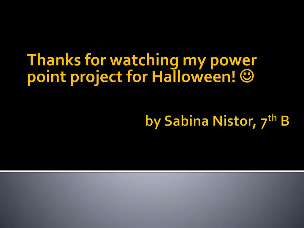 thanks for watching my power point project