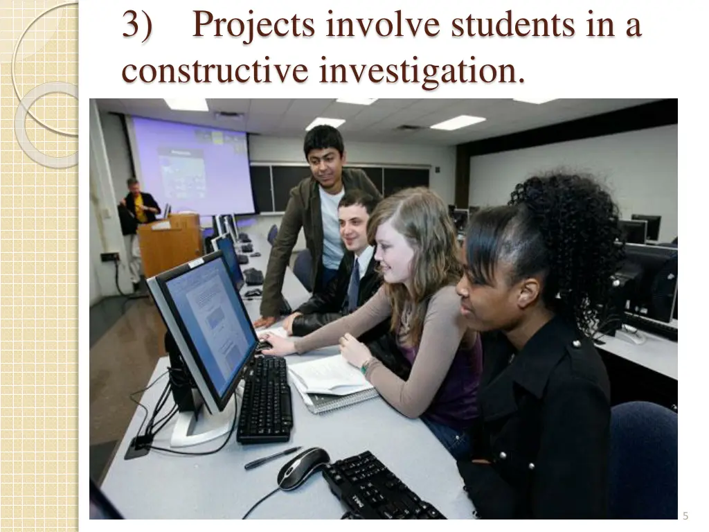 3 projects involve students in a constructive