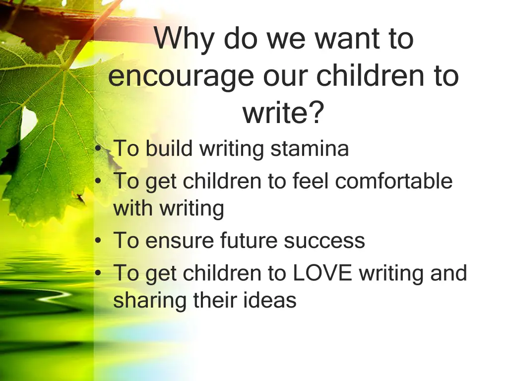 why do we want to encourage our children to write