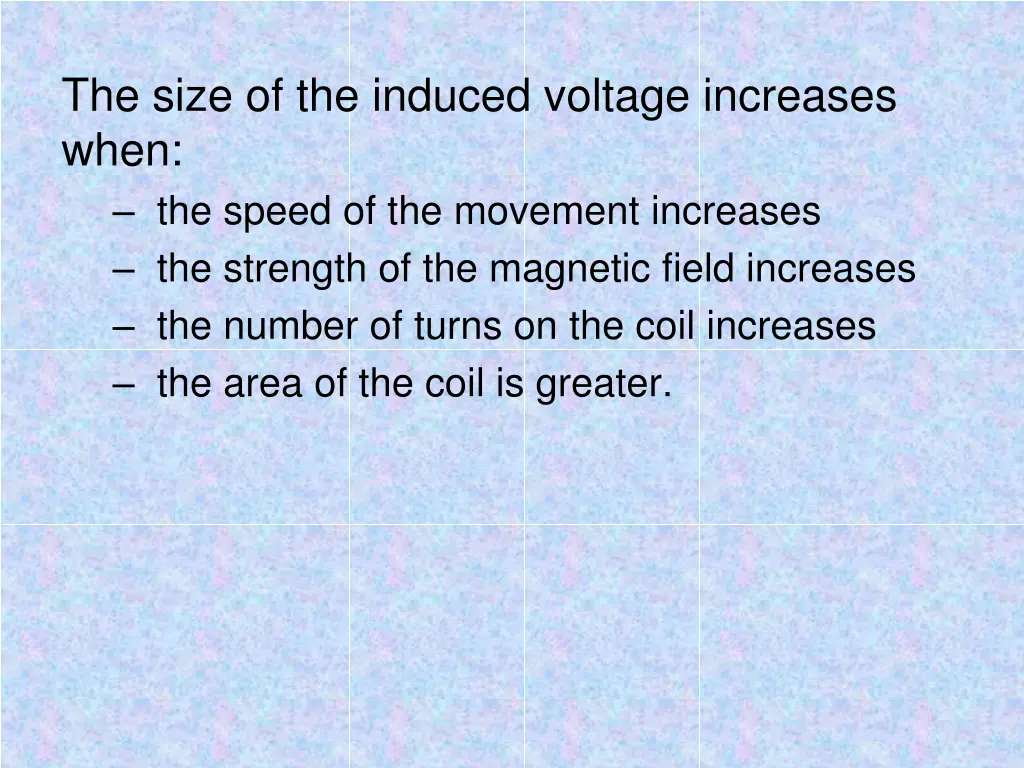 the size of the induced voltage increases when