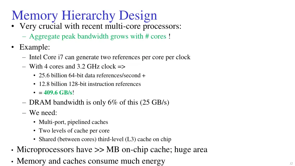 memory hierarchy design very crucial with recent