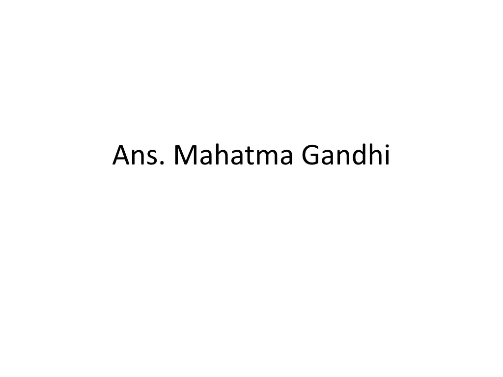 ans mahatma gandhi