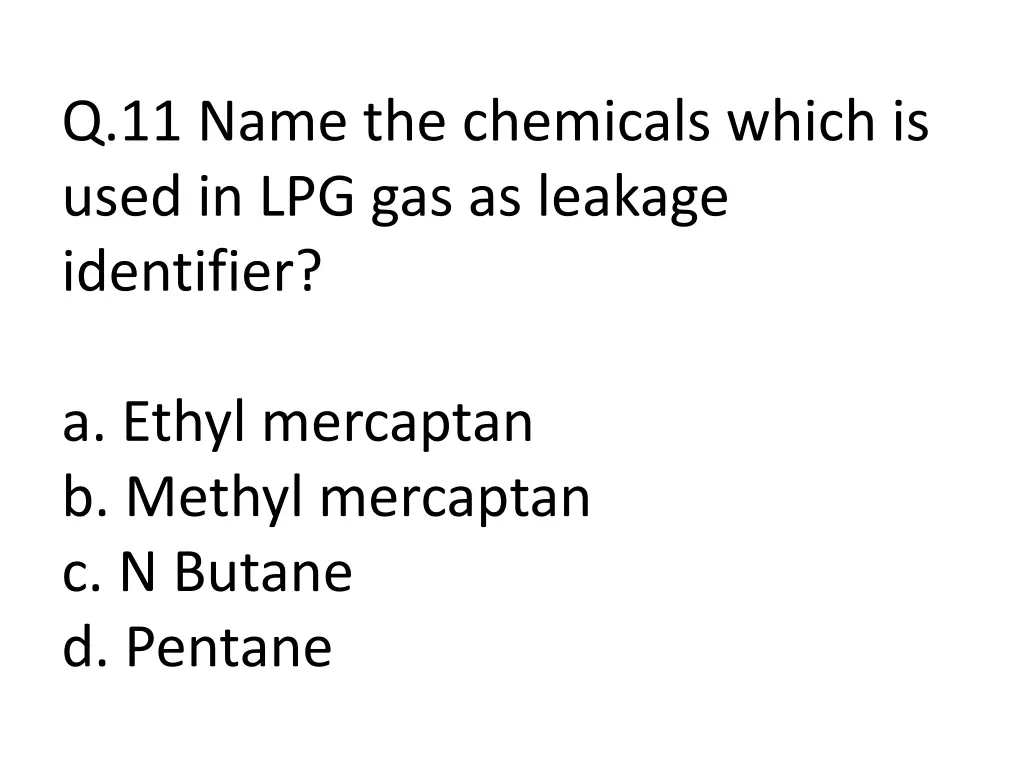 q 11 name the chemicals which is used