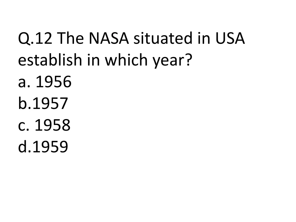 q 12 the nasa situated in usa establish in which