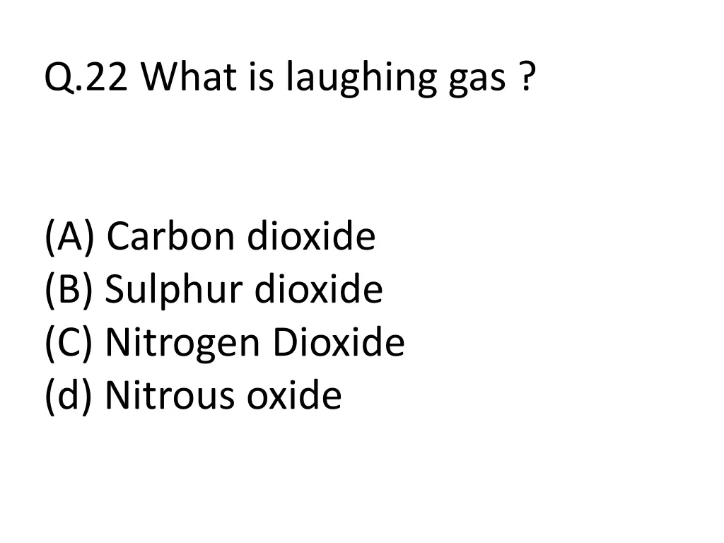 q 22 what is laughing gas