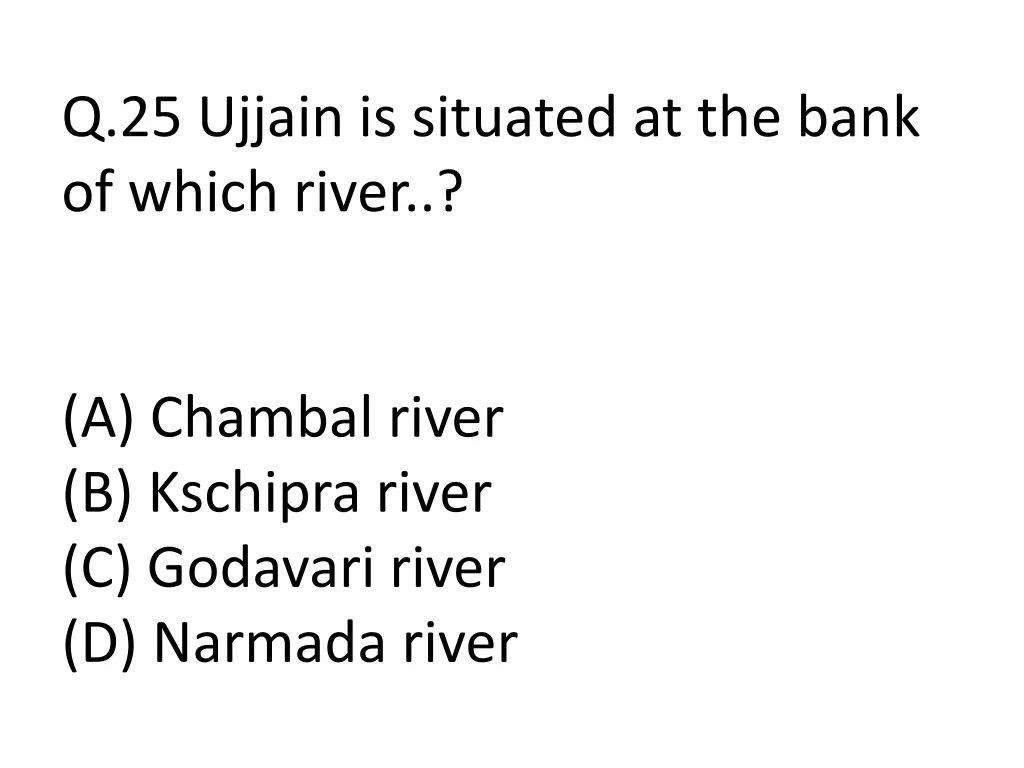 q 25 ujjain is situated at the bank of which river