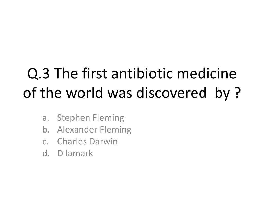 q 3 the first antibiotic medicine of the world