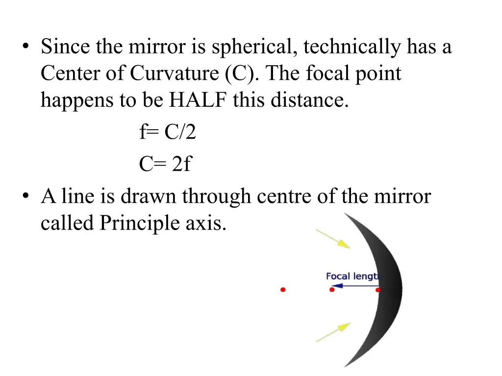 since the mirror is spherical technically