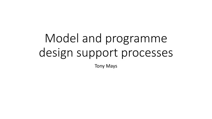 model and programme design support processes