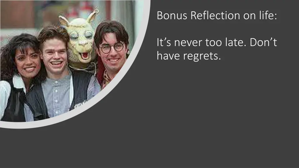 bonus reflection on life