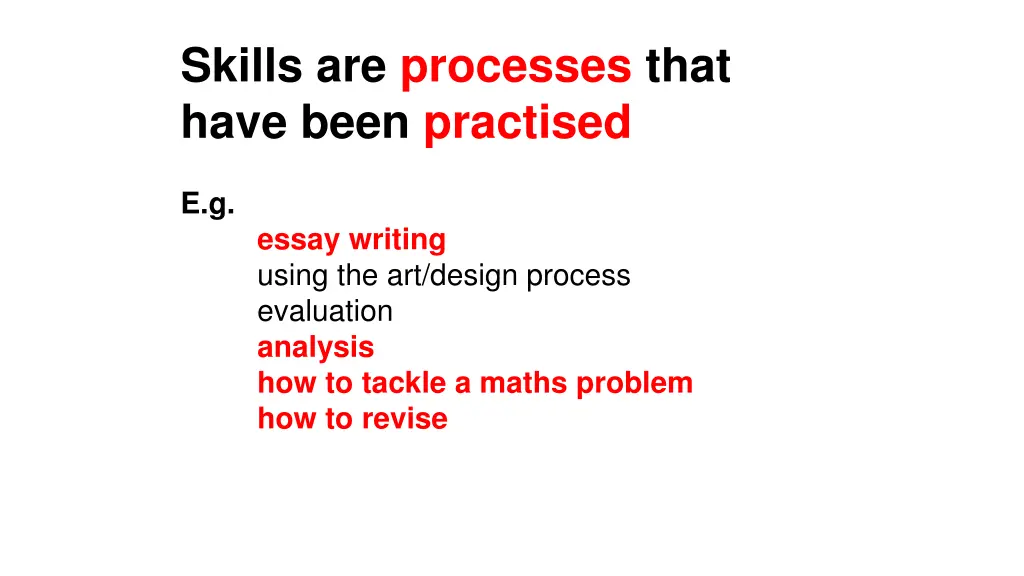 skills are processes that have been practised 1