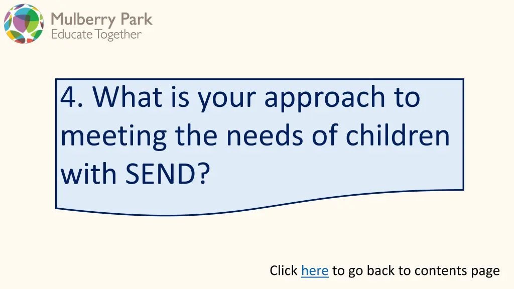 4 what is your approach to meeting the needs