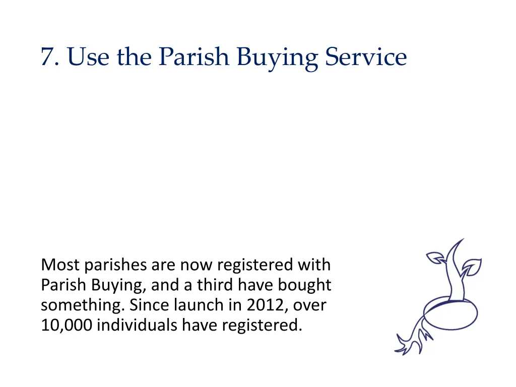 7 use the parish buying service