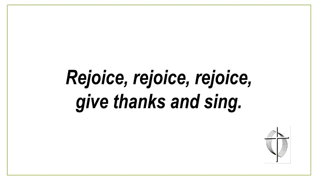 rejoice rejoice rejoice give thanks and sing 1