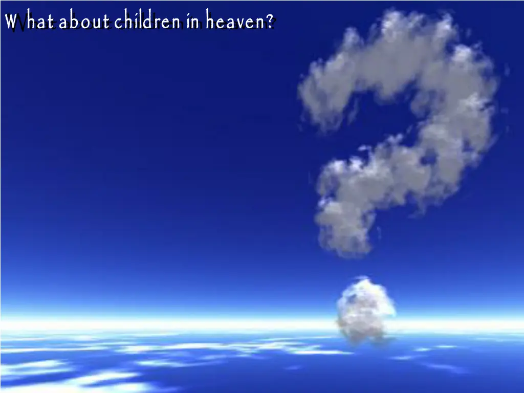 w hat about children in heaven