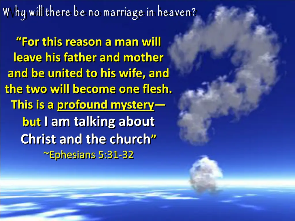 w hy will there be no marriage in heaven