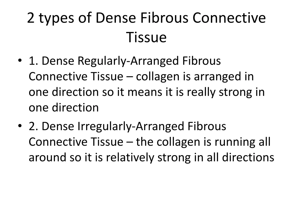 2 types of dense fibrous connective tissue