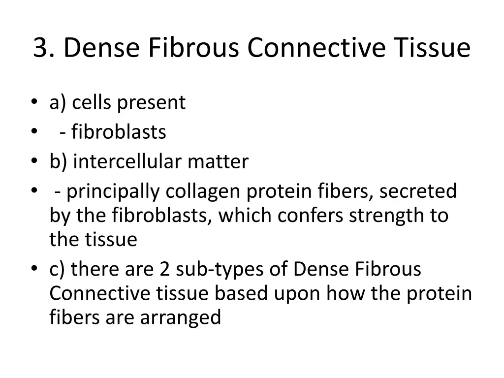 3 dense fibrous connective tissue