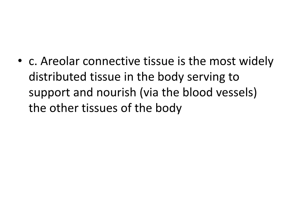 c areolar connective tissue is the most widely