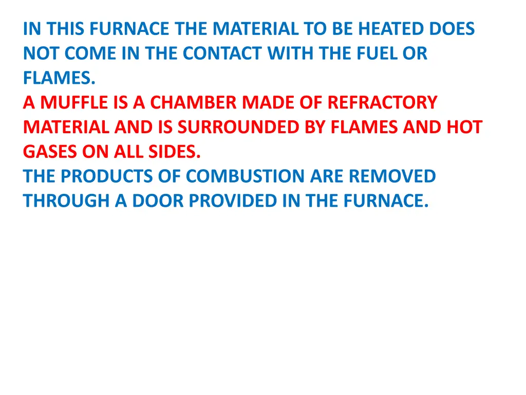 in this furnace the material to be heated does