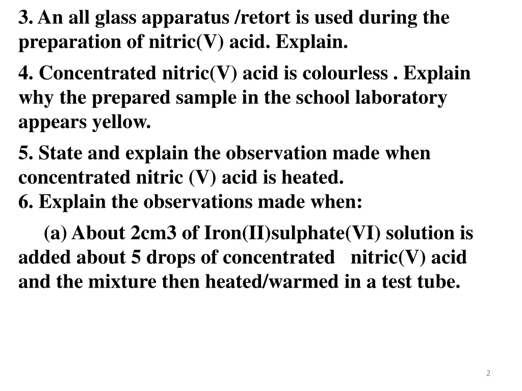 3 an all glass apparatus retort is used during