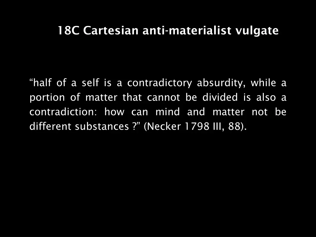 18c cartesian anti materialist vulgate