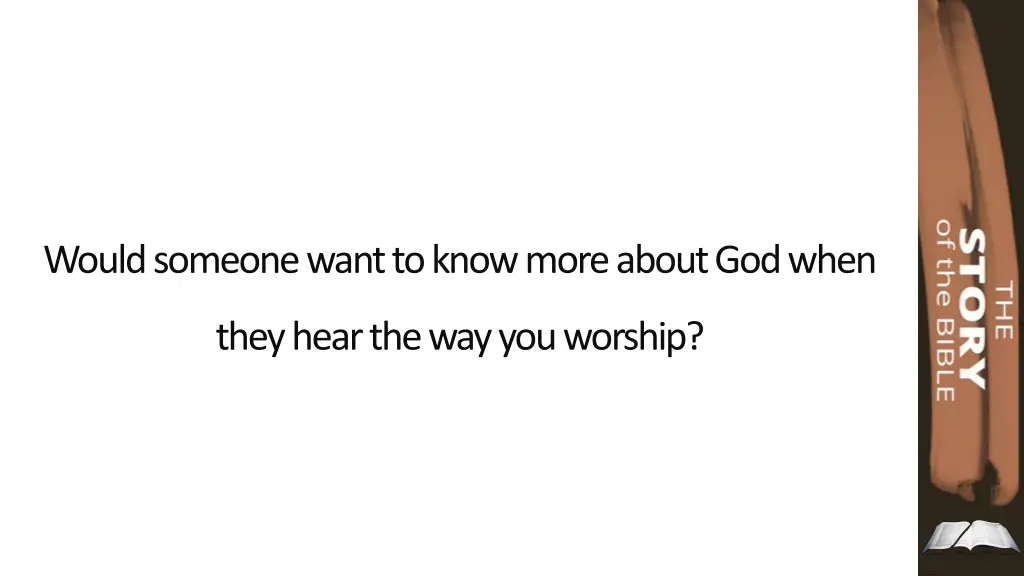 would someone want to know more about god when