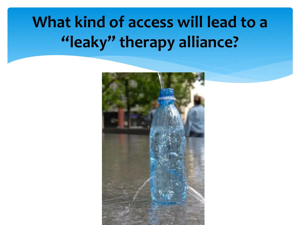 what kind of access will lead to a leaky therapy