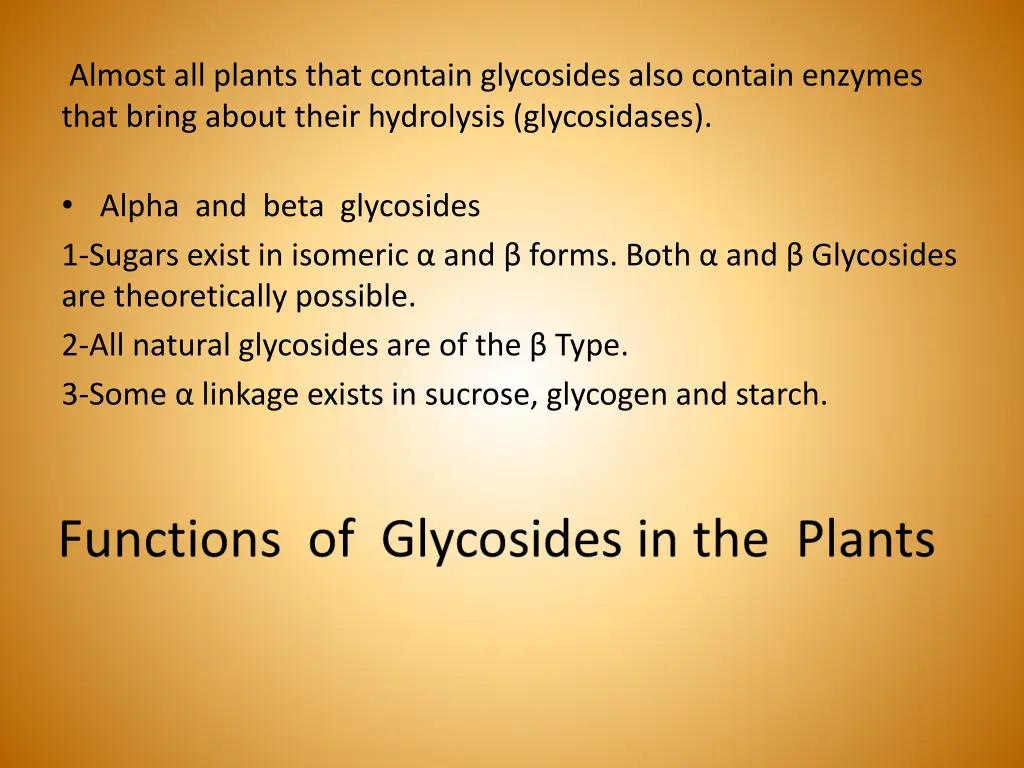 almost all plants that contain glycosides also