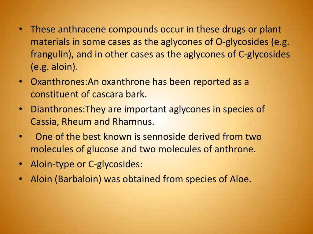 these anthracene compounds occur in these drugs