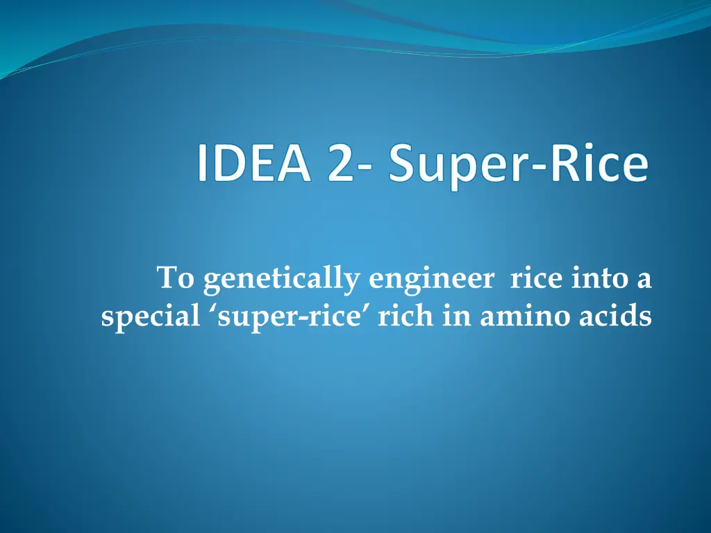 to genetically engineer rice into a special super