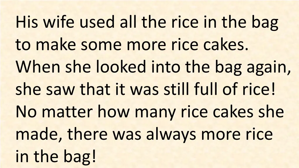 his wife used all the rice in the bag to make