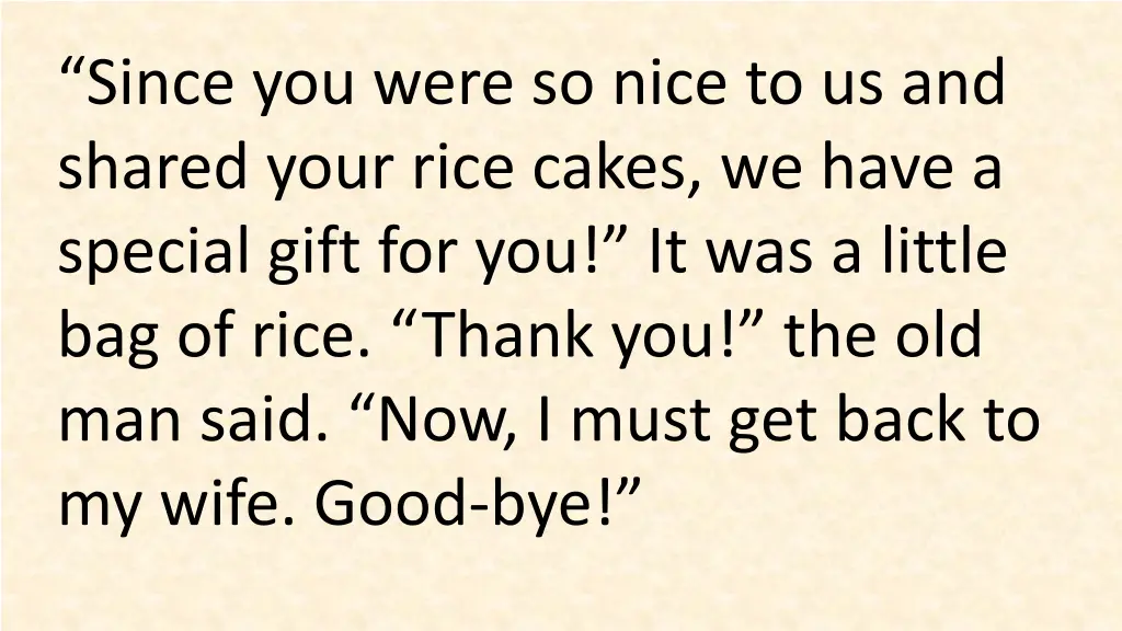 since you were so nice to us and shared your rice