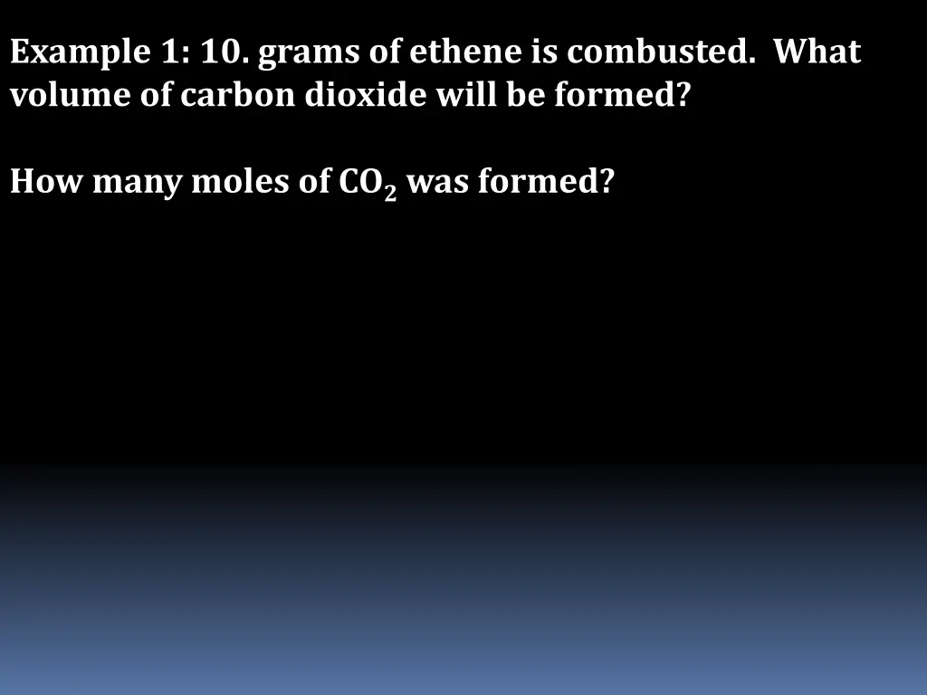 example 1 10 grams of ethene is combusted what 13