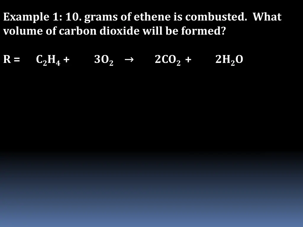 example 1 10 grams of ethene is combusted what 3