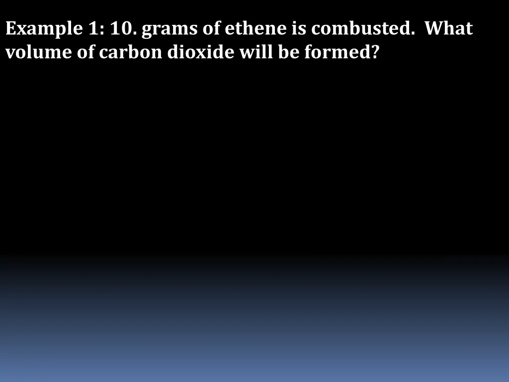 example 1 10 grams of ethene is combusted what