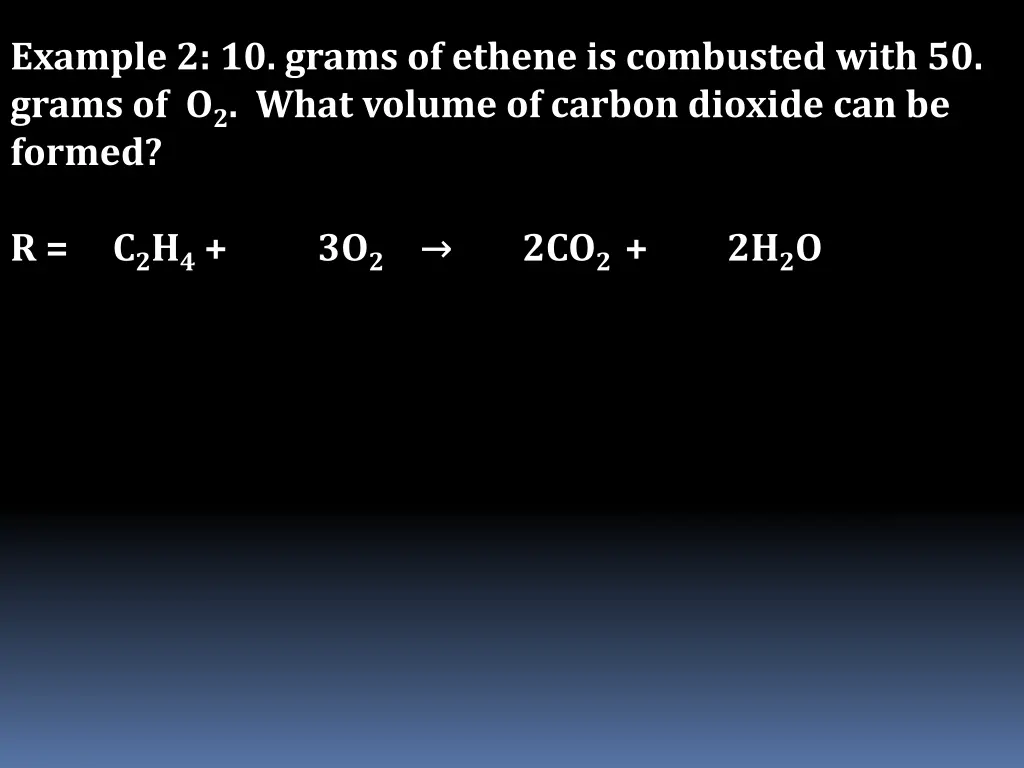 example 2 10 grams of ethene is combusted with 1