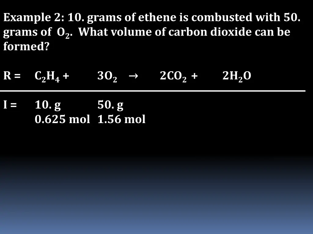 example 2 10 grams of ethene is combusted with 2