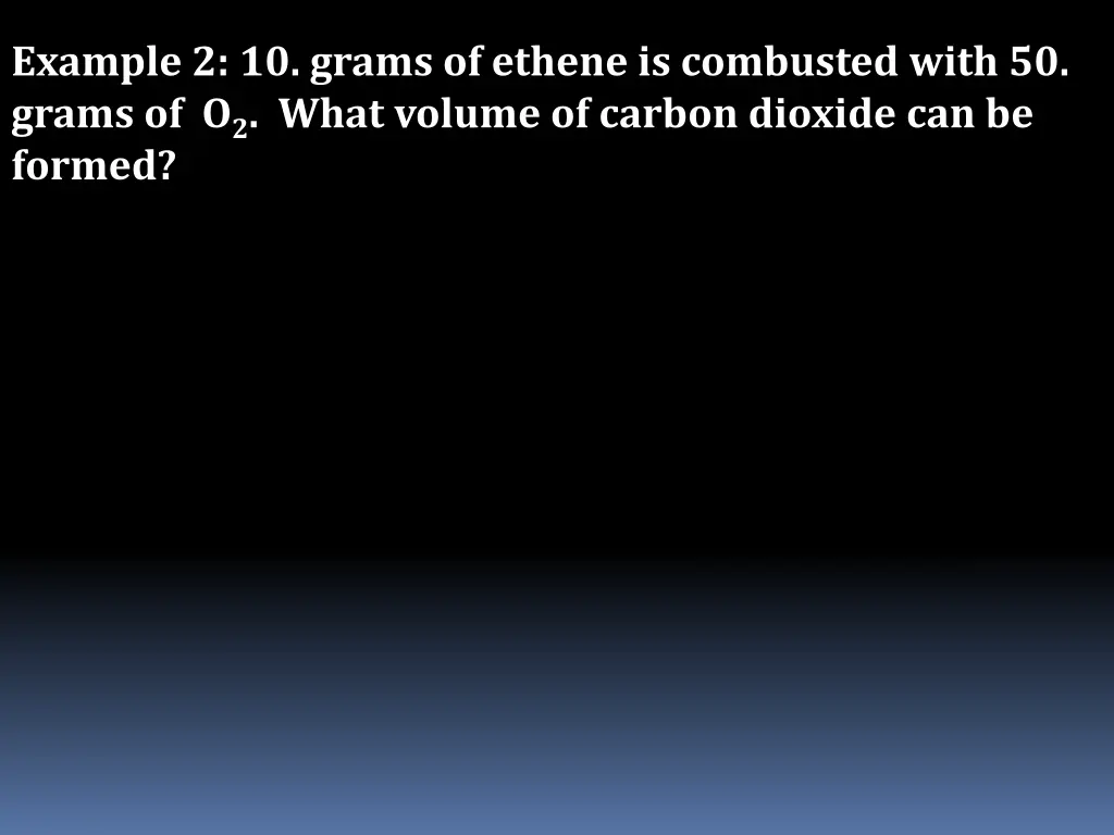 example 2 10 grams of ethene is combusted with