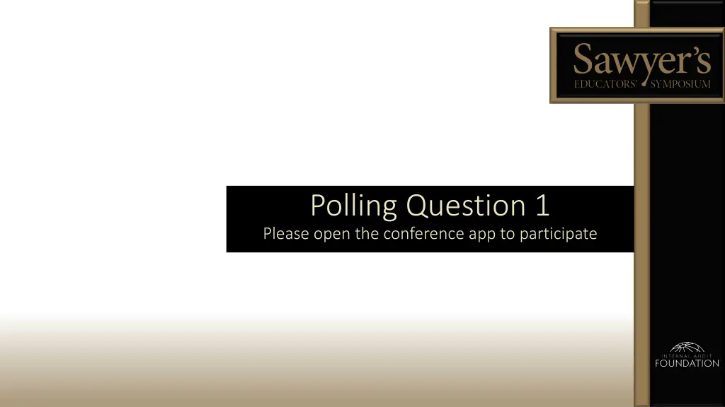 polling question 1 please open the conference