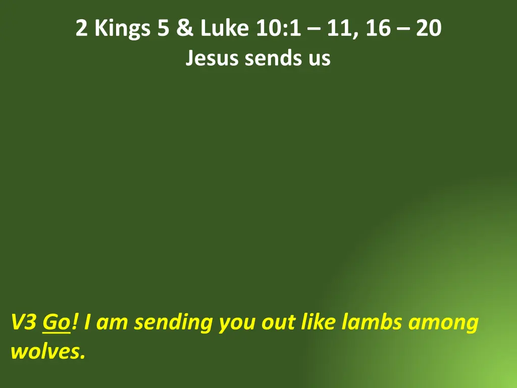 2 kings 5 luke 10 1 11 16 20 jesus sends us 1